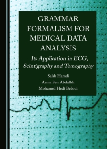 None Grammar Formalism for Medical Data Analysis : Its Application in ECG, Scintigraphy and Tomography