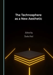 The Technosphere as a New Aesthetic