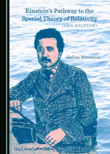 None Einstein's Pathway to the Special Theory of Relativity (2nd Edition)