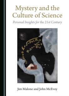 None Mystery and the Culture of Science : Personal Insights for the 21st Century