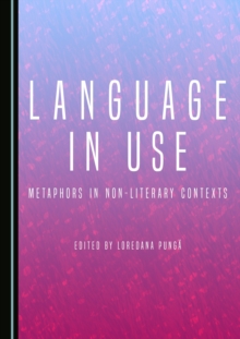 None Language in Use : Metaphors in Non-Literary Contexts