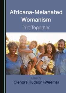 None Africana-Melanated Womanism : In It Together