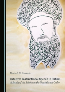 None Intuitive Instructional Speech in Sufism : A Study of the Sohbet in the Naqshbandi Order