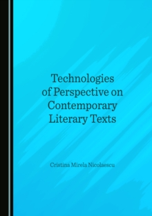 None Technologies of Perspective on Contemporary Literary Texts