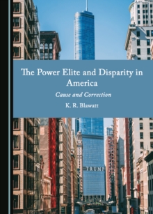 The Power Elite and Disparity in America : Cause and Correction