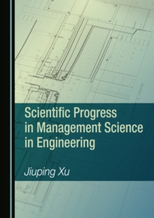 None Scientific Progress in Management Science in Engineering