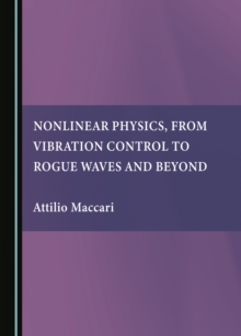 None Nonlinear Physics, from Vibration Control to Rogue Waves and Beyond