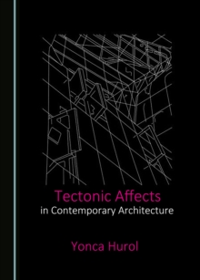 None Tectonic Affects in Contemporary Architecture