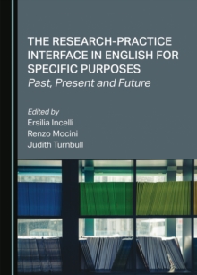 The Research-Practice Interface in English for Specific Purposes : Past, Present and Future