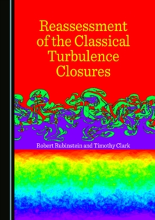 None Reassessment of the Classical Turbulence Closures