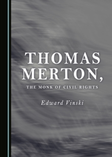 None Thomas Merton, the Monk of Civil Rights