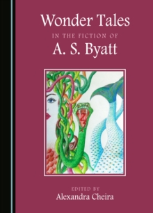 None Wonder Tales in the Fiction of A. S. Byatt