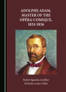 None Adolphe Adam, Master of the Opera-Comique, 1824-1856