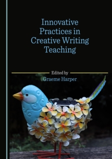 None Innovative Practices in Creative Writing Teaching