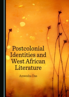 None Postcolonial Identities and West African Literature