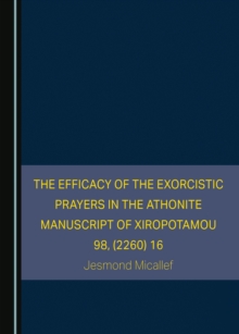 The Efficacy of the Exorcistic Prayers in the Athonite Manuscript of Xiropotamou 98, (2260) 16