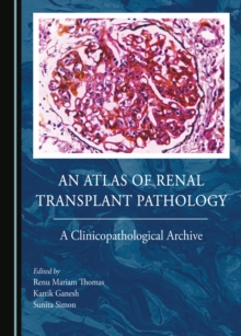 None Atlas of Renal Transplant Pathology : A Clinicopathological Archive