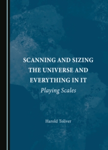 None Scanning and Sizing the Universe and Everything in It : Playing Scales