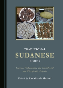 None Traditional Sudanese Foods : Sources, Preparation, and Nutritional and Therapeutic Aspects