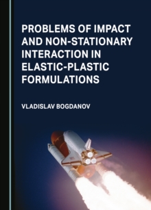 None Problems of Impact and Non-Stationary Interaction in Elastic-Plastic Formulations