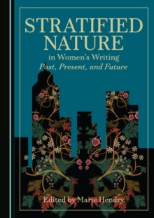 None Stratified Nature in Women's Writing : Past, Present, and Future