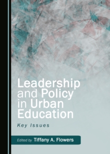 None Leadership and Policy in Urban Education : Key Issues