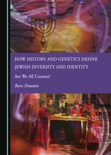 None How History and Genetics Define Jewish Diversity and Identity : Are We All Cousins?