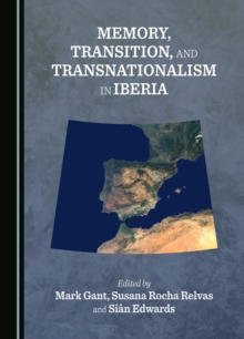 None Memory, Transition, and Transnationalism in Iberia