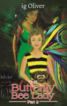 The Butterfly Bee Lady - Part 2, Paperback / softback Book The Butterfly Bee Lady - Part 2, Paperback / softback Book