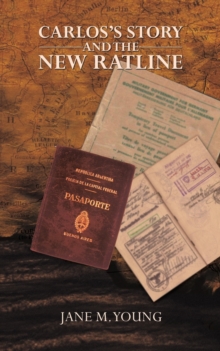 Carlos's story and the new ratline, Paperback / softback Book Carlos's story and the new ratline, Paperback / softback Book