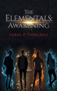The Elementals: Awakening, Paperback / softback Book The Elementals: Awakening, Paperback / softback Book