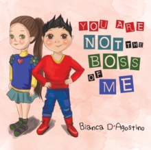 You Are Not the Boss of Me, Paperback / softback Book You Are Not the Boss of Me, Paperback / softback Book
