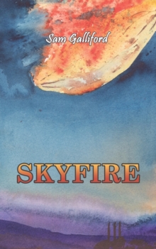 Skyfire, Paperback / softback Book Skyfire, Paperback / softback Book