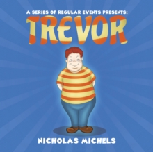 A Series of Regular Events Presents: Trevor, Paperback / softback Book A Series of Regular Events Presents: Trevor, Paperback / softback Book