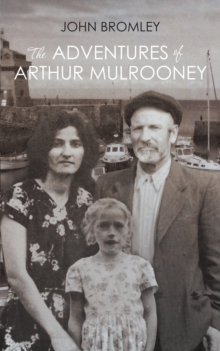 The Adventures of Arthur Mulrooney, Paperback / softback Book The Adventures of Arthur Mulrooney, Paperback / softback Book