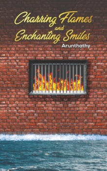 Charring Flames and Enchanting Smiles, Paperback / softback Book Charring Flames and Enchanting Smiles, Paperback / softback Book