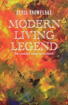 Modern Living Legend : Be careful what you think