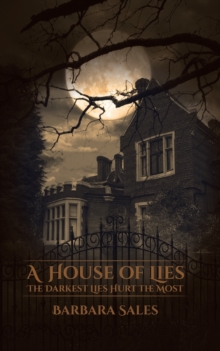 A House of Lies : The Darkest Lies Hurt the Most, Paperback / softback Book A House of Lies : The Darkest Lies Hurt the Most, Paperback / softback Book