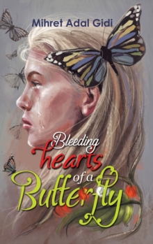 Bleeding Hearts of a Butterfly, Hardback Book Bleeding Hearts of a Butterfly, Hardback Book