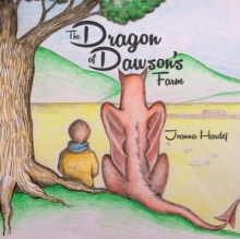 The Dragon of Dawson's Farm, Paperback / softback Book The Dragon of Dawson's Farm, Paperback / softback Book
