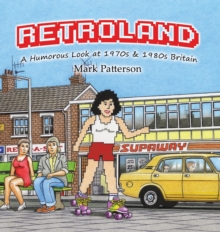 A Retroland : Humorous Look at 1970s, Hardback Book A Retroland : Humorous Look at 1970s, Hardback Book