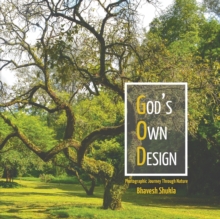 God's Own Design - Photographic Journey Through Nature, Paperback / softback Book God's Own Design - Photographic Journey Through Nature, Paperback / softback Book