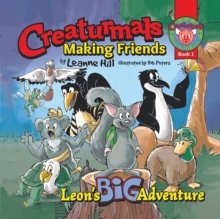 Creaturmals Adventure Series Book 1: Making Friends, Paperback / softback Book Creaturmals Adventure Series Book 1: Making Friends, Paperback / softback Book
