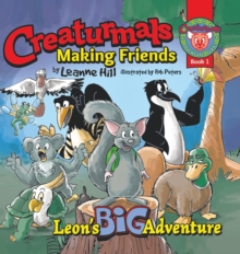 Creaturmals Adventure Series Book 1: Making Friends, Hardback Book Creaturmals Adventure Series Book 1: Making Friends, Hardback Book