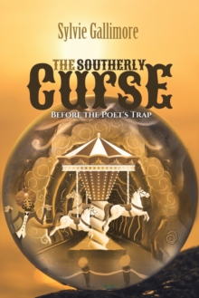 The Southerly Curse (Before the Poet's Trap), Paperback / softback Book The Southerly Curse (Before the Poet's Trap), Paperback / softback Book