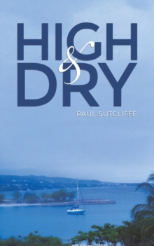 High and Dry, Paperback / softback Book High and Dry, Paperback / softback Book