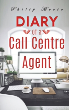 Diary of a Call Centre Agent, Paperback / softback Book Diary of a Call Centre Agent, Paperback / softback Book