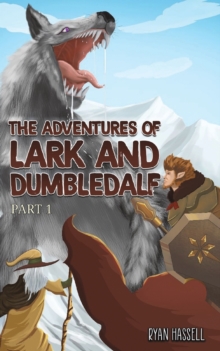 The Adventures of Lark and Dumbledalf : Part 1