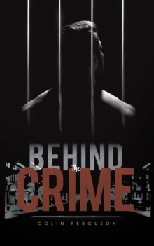 Behind the Crime, Paperback / softback Book Behind the Crime, Paperback / softback Book