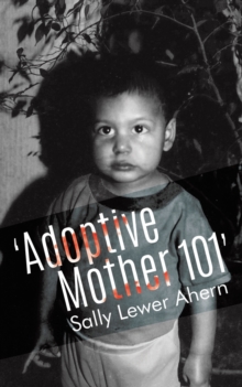 'Adoptive Mother 101', Paperback / softback Book 'Adoptive Mother 101', Paperback / softback Book